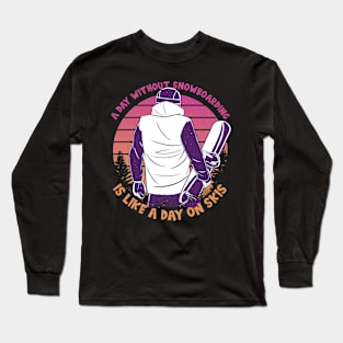 A Day Without Snowboarding Long Sleeve T-Shirt